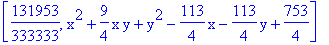 [131953/333333, x^2+9/4*x*y+y^2-113/4*x-113/4*y+753/4]